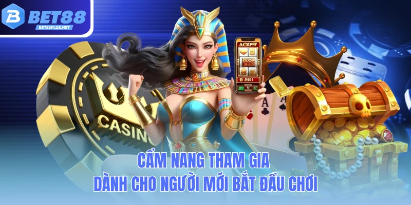 cam nang tham gia danh cho nguoi moi bat dau choi