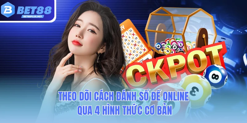 theo doi cach danh so de online qua 4 hinh thuc co ban
