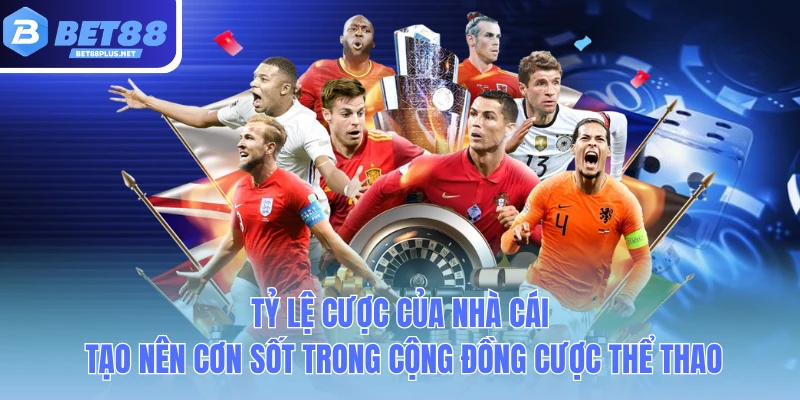 ty le cuoc cua nha cai tao nen con sot trong cong dong cuoc the thao